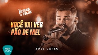 Você Vai Ver | Pão De Mel - Joel Carlo  (Clipe Oficial)