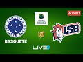 Cruzeiro x liga sorocabana lsb  ao vivo l brasileiro de basquete cbb