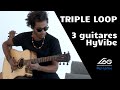 The triple loop  3 guitares lg hyvibe avec nagui mehany vido lg guitars