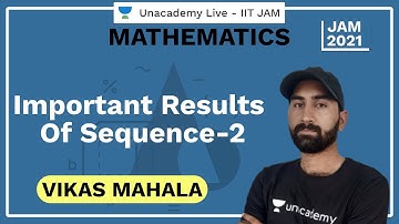 Important Results of Sequence-2 | IIT JAM | Vikas Mahala | JAM 2021 | Unacademy Live