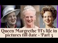 Queen Margrethe II of Denmark&#39;s Royal Life in Pictures - Part 3