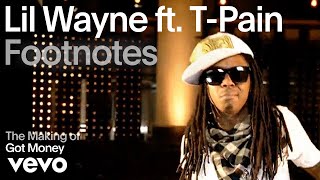 Lil Wayne - The Making of &#39;Got Money&#39; (Vevo Footnotes) ft. T-Pain