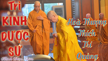KINH DƯỢC SƯ | Biên Dịch: HT THÍCH TRÍ QUẢNG | Trì Tụng Thích Đức Niệm | Chùa Bửu Quang.