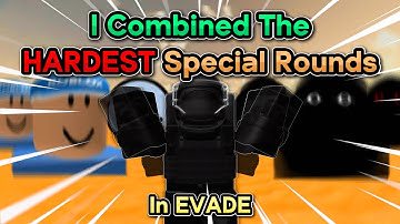 I Combined All The HARDEST EVADE SPECIAL ROUNDS