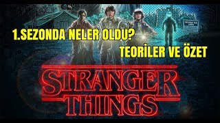 Stranger Things 1.Sezonda Neler Oldu? // Özet ve Teoriler