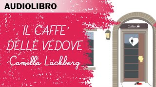 Il caffè delle vedove di Camilla Läckberg - Audiolibro in italiano