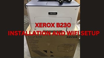 Xerox® B230 Printer Installation and Wi-Fi connectivity