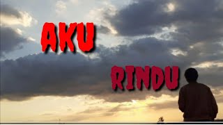 'Aku RINDU' || voc. Tony Parera ||