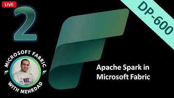 LIVE Learn Microsoft Fabric [DP-600]: S02 - Use Apache Spark