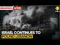 Israel-Lebanon War: Israel Continues to Bombard Lebanon Despite Ceasefire  | WION BREAKING