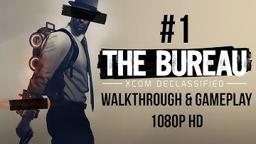The Bureau: X-COM Declassified Walkthrough Part 1 1080p HD "Original" Quality