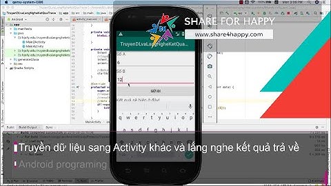 Android programing: Truyền dữ liệu và lắng nghe kết quả trả về -Data transfer and listen for results
