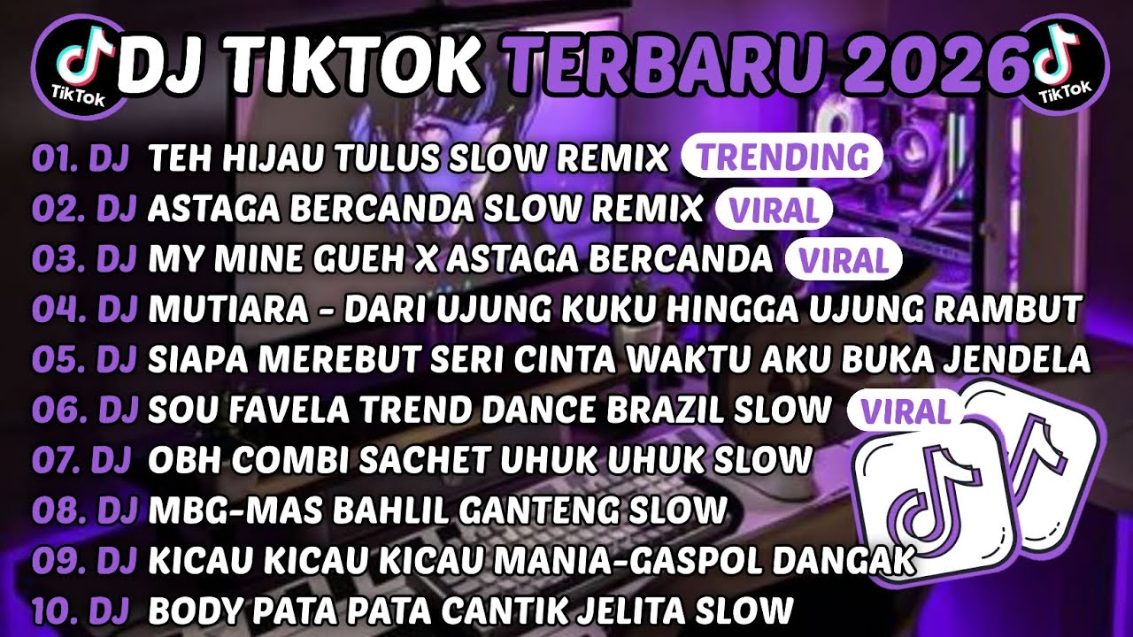 DJ TIKTOK TERBARU 2026-🎵DJ TEH HIJAU TULUS SLOW REMIX🎵DJ ASTAGA BERCANDA SLOW REMIX FULL ALBUM