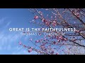 Great is Thy Faithfulness | Songs and Everlasting Joy