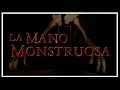 🎃 LA MANO MONSTRUOSA - TERROR ANCESTRAL 2021 - HALLOWEEN