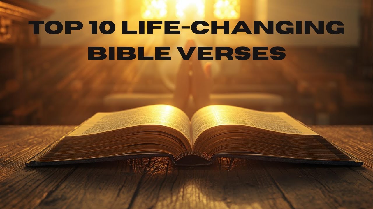 “Top 10 Bible Verses That Will Truly Change Your Life Forever | Daily ...