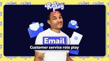 Excelling in email customer service: Role play
