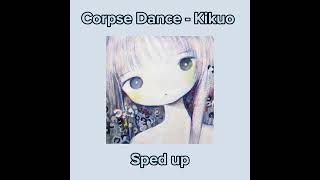 Corpse Dance - Kikuo (きくお) Sped up