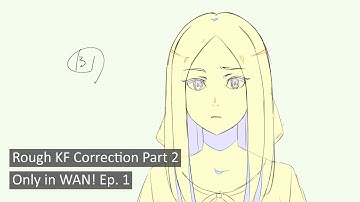 Animation Process | Rough KF Correction Part 2 | "Only in WAN" Ep. 1 (Clip Studio Paint)