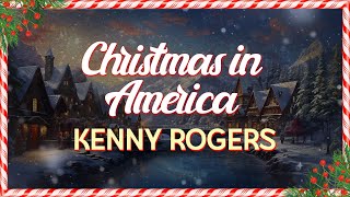 Kenny Rogers - Christmas In America (Lyrics)