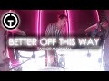 Better off This Way - Taylor Marshall (Light Up Drum Cover)