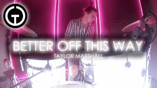Better off This Way - Taylor Marshall (Light Up Drum Cover)