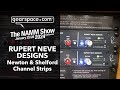 Rupert neve design newton  shelford channel strips  gearspace  namm 2024