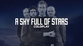 Coldplay  A Sky Full Of Stars (Lyrics)