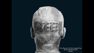 Chris Brown ft. Lil Durk, Capella Grey - Till The Wheels Fall Off (Music Audio)