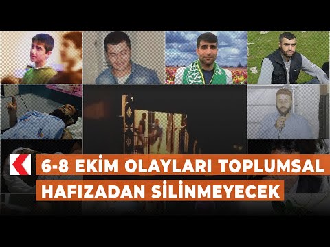 6-8 Ekim olayları toplumsal hafızadan silinmeyecek