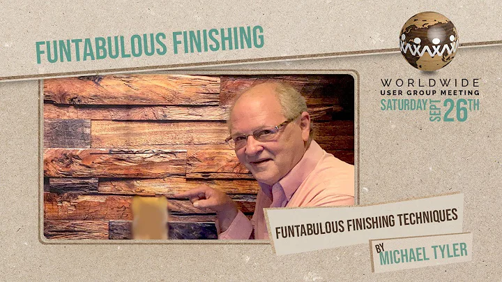 Funtabulous Finishing Techniques by Michael Tyler | Vectric Worldwide UGM 2020