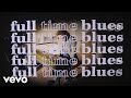 Alexander wren  full time blues official lyric