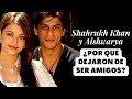 Por qu shahrukh khan y aishwarya rai dejaron de ser amigos