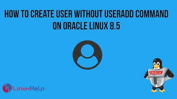How to create a user without useradd command on Oracle Linux 8.5