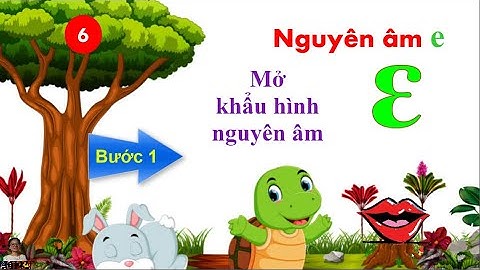 Bước 1 - Bài 6 - Mở khẩu hình Nguyên Âm Nói e - Luyện tập⼁@englishkids01234