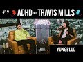 THE BEST YUNGBLUD INTERVIEW EVER | ADHD w/Travis Mills #19