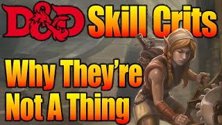 D&D Critical Success and Fails for Skills Not a Thing
