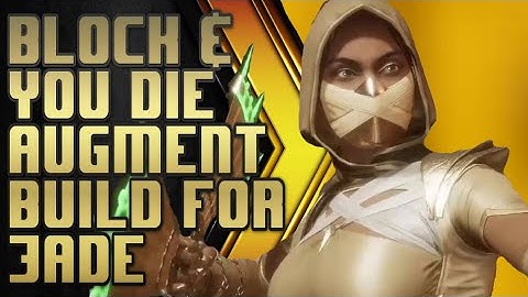Block and you die augment build for Jade MK11, over 1000 damage in 1 attack!