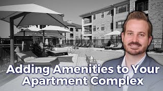 Adding Amenities to Your Apartment Complex