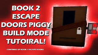PIGGY BUILD MODE TUTORIAL BOOK 2 ESCAPE DOORS!!!