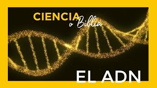 ¿Ciencia o Biblia? | 'El ADN'