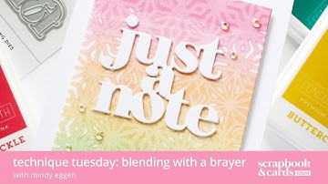 Technique Tuesday: Blending with a Brayer with Mindy Eggen