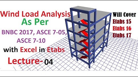 Wind Load Analysis As per BNBC 2017, ASCE 7-05, ASCE 7-10 with Excel in Etabs | Lecture-04