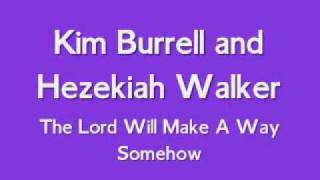 Video thumbnail of "Kim Burrell & Hezekiah Walker - The Lord Will Make A Way Somehow"