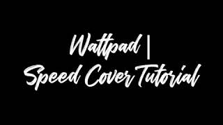 Wattpad | Inkitt | Speed Cover Tutorial screenshot 4