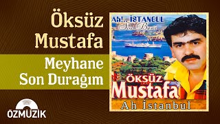 Öksüz Mustafa - Meyhane Son Durağım (Official Audio)