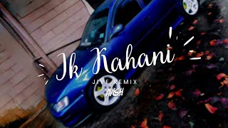 IK KAHANI (JIVE REMIX) | AVISH679 X DJ ASHIK