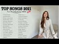 Best Music 2021 🥦 Pop Hits 2021 New Song 🥦 Best English SongS 2021 Playlist