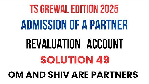 Admission |TS Grewal |Solution no.49|Chapter 4 Edition 2025 | Om and Shiv ‎@sethsaccountancytricks 