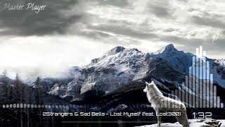 2Strangers & Sad Bells - Lost Myself (feat. Lost300)